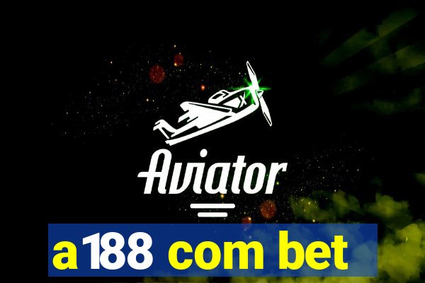 a188 com bet